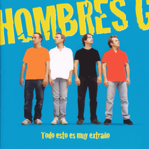 Hombres G : Todo Esto Es Muy Extraño